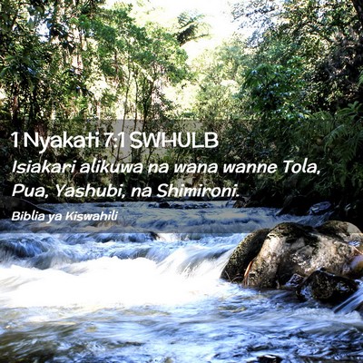Picture 02 - 1 Nyakati 7:1 SWHULB - Isiakari alikuwa na wana wanne Tola, Pua, - Bible Verse Picture