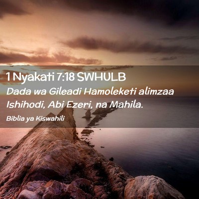 Picture 02 - 1 Nyakati 7:18 SWHULB - Dada wa Gileadi Hamoleketi alimzaa Ishihodi, Abi - Bible Verse Picture