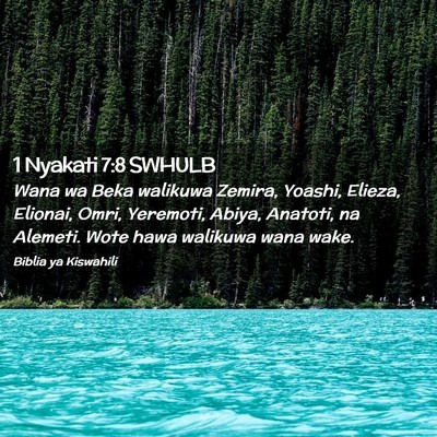 Picture 02 - 1 Nyakati 7:8 SWHULB - Wana wa Beka walikuwa Zemira, Yoashi, Elieza, - Bible Verse Picture