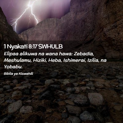 Picture 02 - 1 Nyakati 8:17 SWHULB - Elipaa alikuwa na wana hawa: Zebadia, Meshulamu, - Bible Verse Picture
