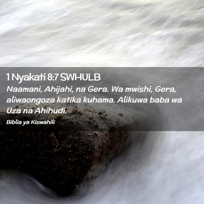 Picture 02 - 1 Nyakati 8:7 SWHULB - Naamani, Ahijahi, na Gera. Wa mwishi, Gera, - Bible Verse Picture