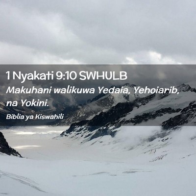 Picture 02 - 1 Nyakati 9:10 SWHULB - Makuhani walikuwa Yedaia, Yehoiarib, na - Bible Verse Picture