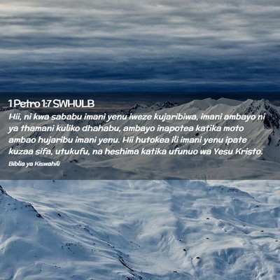 Picture 02 - 1 Petro 1:7 SWHULB - Hii, ni kwa sababu imani yenu iweze kujaribiwa, - Bible Verse Picture
