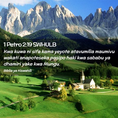 Picture 02 - 1 Petro 2:19 SWHULB - Kwa kuwa ni sifa kama yeyote atavumilia maumivu - Bible Verse Picture