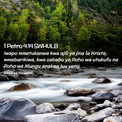 Picture 02 - 1 Petro 4:14 SWHULB - Iwapo mmetukanwa kwa ajili ya jina la Kristo, - Bible Verse Picture
