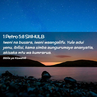 Picture 02 - 1 Petro 5:8 SWHULB - Iweni na busara, iweni waangalifu. Yule adui - Bible Verse Picture