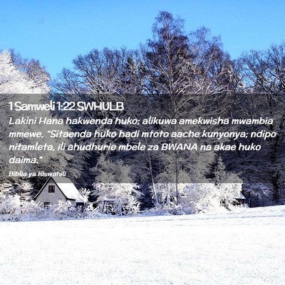 Picture 02 - 1 Samweli 1:22 SWHULB - Lakini Hana hakwenda huko; alikuwa amekwisha - Bible Verse Picture