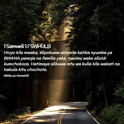 Picture 02 - 1 Samweli 1:7 SWHULB - Hivyo kila mwaka, alipokuwa akienda katika nyumba - Bible Verse Picture