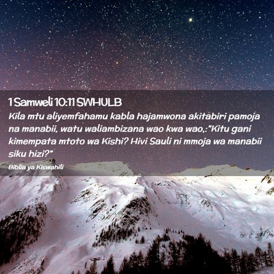 Picture 02 - 1 Samweli 10:11 SWHULB - Kila mtu aliyemfahamu kabla hajamwona akitabiri - Bible Verse Picture
