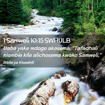 Picture 02 - 1 Samweli 10:15 SWHULB - Baba yake mdogo akasema, “Tafadhali niambie - Bible Verse Picture