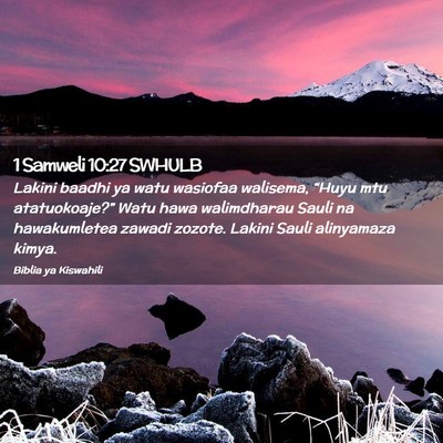 Picture 02 - 1 Samweli 10:27 SWHULB - Lakini baadhi ya watu wasiofaa walisema, “Huyu - Bible Verse Picture
