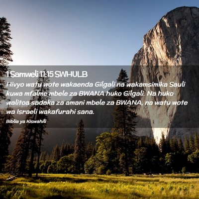 Picture 02 - 1 Samweli 11:15 SWHULB - Hivyo watu wote wakaenda Gilgali na wakamsimika - Bible Verse Picture