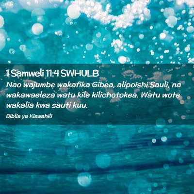 Picture 02 - 1 Samweli 11:4 SWHULB - Nao wajumbe wakafika Gibea, alipoishi Sauli, na - Bible Verse Picture