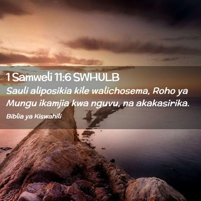 Picture 02 - 1 Samweli 11:6 SWHULB - Sauli aliposikia kile walichosema, Roho ya Mungu - Bible Verse Picture