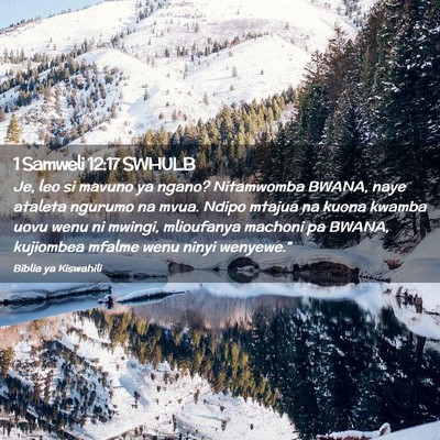 Picture 02 - 1 Samweli 12:17 SWHULB - Je, leo si mavuno ya ngano? Nitamwomba BWANA, - Bible Verse Picture