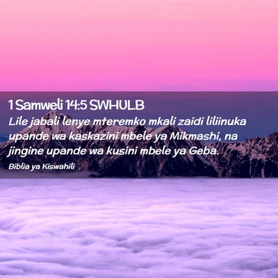 Picture 02 - 1 Samweli 14:5 SWHULB - Lile jabali lenye mteremko mkali zaidi liliinuka - Bible Verse Picture