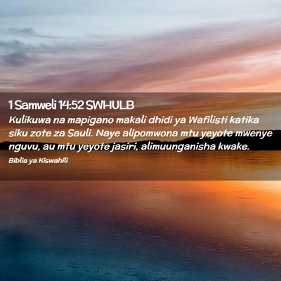 Picture 02 - 1 Samweli 14:52 SWHULB - Kulikuwa na mapigano makali dhidi ya Wafilisti - Bible Verse Picture