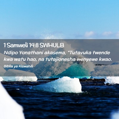 Picture 02 - 1 Samweli 14:8 SWHULB - Ndipo Yonathani akasema, “Tutavuka twende kwa - Bible Verse Picture
