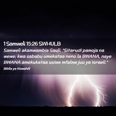Picture 02 - 1 Samweli 15:26 SWHULB - Samweli akamwambia Sauli, “Sitarudi pamoja na - Bible Verse Picture