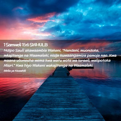 Picture 02 - 1 Samweli 15:6 SWHULB - Ndipo Sauli akawaambia Wakeni, “Nendeni, - Bible Verse Picture