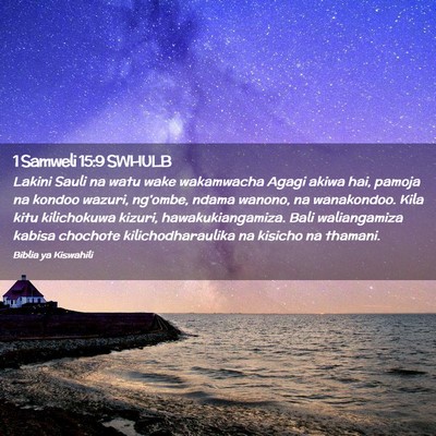 Picture 02 - 1 Samweli 15:9 SWHULB - Lakini Sauli na watu wake wakamwacha Agagi akiwa - Bible Verse Picture