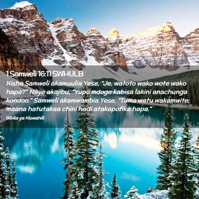 Picture 02 - 1 Samweli 16:11 SWHULB - Kisha Samweli akamuulia Yese, “Je, watoto wako - Bible Verse Picture