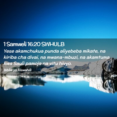 Picture 02 - 1 Samweli 16:20 SWHULB - Yese akamchukua punda aliyebeba mikate, na kiriba - Bible Verse Picture