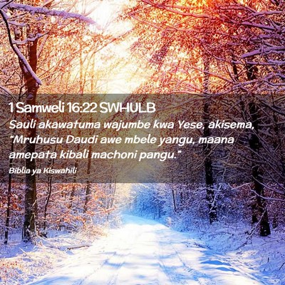 Picture 02 - 1 Samweli 16:22 SWHULB - Sauli akawatuma wajumbe kwa Yese, akisema, - Bible Verse Picture