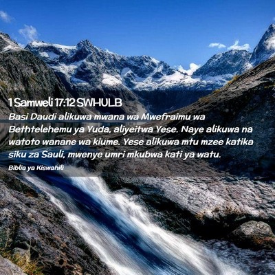 Picture 02 - 1 Samweli 17:12 SWHULB - Basi Daudi alikuwa mwana wa Mwefraimu wa - Bible Verse Picture