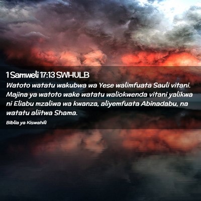 Picture 02 - 1 Samweli 17:13 SWHULB - Watoto watatu wakubwa wa Yese walimfuata Sauli - Bible Verse Picture
