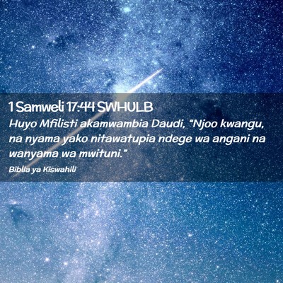 Picture 02 - 1 Samweli 17:44 SWHULB - Huyo Mfilisti akamwambia Daudi, “Njoo kwangu, - Bible Verse Picture
