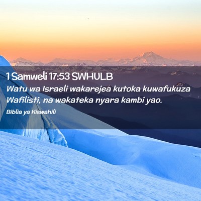 Picture 02 - 1 Samweli 17:53 SWHULB - Watu wa Israeli wakarejea kutoka kuwafukuza - Bible Verse Picture