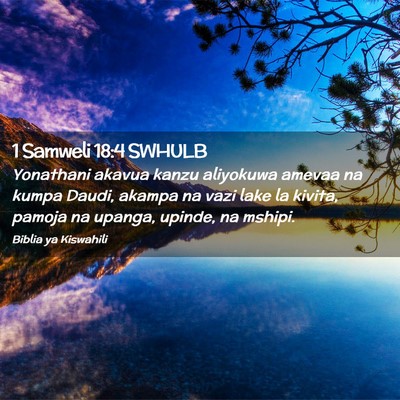 Picture 02 - 1 Samweli 18:4 SWHULB - Yonathani akavua kanzu aliyokuwa amevaa na kumpa - Bible Verse Picture