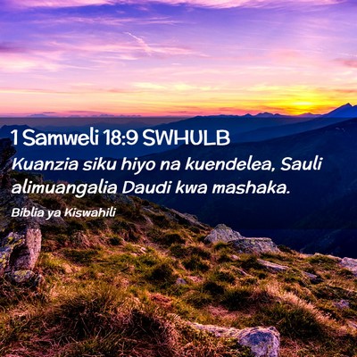 Picture 02 - 1 Samweli 18:9 SWHULB - Kuanzia siku hiyo na kuendelea, Sauli - Bible Verse Picture