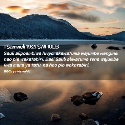 Picture 02 - 1 Samweli 19:21 SWHULB - Sauli alipoambiwa hivyo, akawatuma wajumbe - Bible Verse Picture