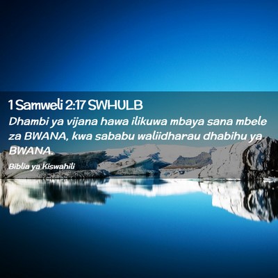 Picture 02 - 1 Samweli 2:17 SWHULB - Dhambi ya vijana hawa ilikuwa mbaya sana mbele za - Bible Verse Picture