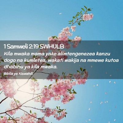 Picture 02 - 1 Samweli 2:19 SWHULB - Kila mwaka mama yake alimtengenezea kanzu dogo na - Bible Verse Picture