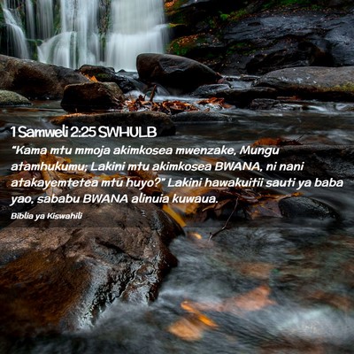 Picture 02 - 1 Samweli 2:25 SWHULB - “Kama mtu mmoja akimkosea mwenzake, Mungu - Bible Verse Picture
