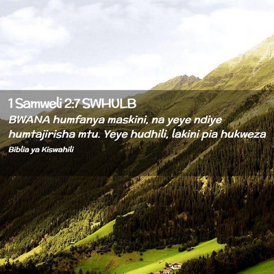 Picture 02 - 1 Samweli 2:7 SWHULB - BWANA humfanya maskini, na yeye ndiye - Bible Verse Picture