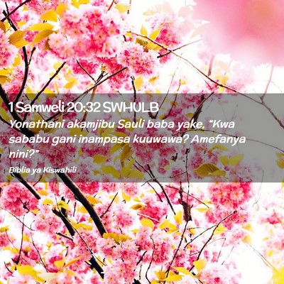 Picture 02 - 1 Samweli 20:32 SWHULB - Yonathani akamjibu Sauli baba yake, “Kwa sababu - Bible Verse Picture