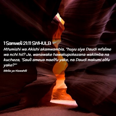Picture 02 - 1 Samweli 21:11 SWHULB - Mtumishi wa Akishi akamwambia, “huyu siye Daudi - Bible Verse Picture