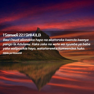 Picture 02 - 1 Samweli 22:1 SWHULB - Basi Daudi aliondoka hapo na akatoroka kwenda - Bible Verse Picture