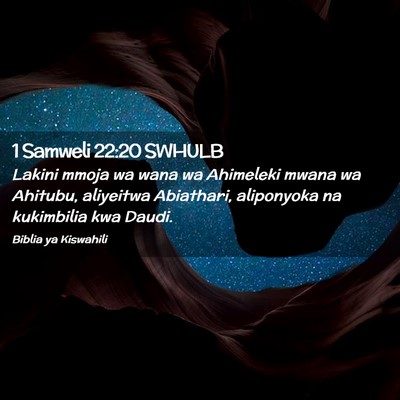 Picture 02 - 1 Samweli 22:20 SWHULB - Lakini mmoja wa wana wa Ahimeleki mwana wa - Bible Verse Picture