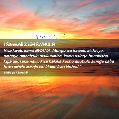 Picture 02 - 1 Samweli 25:34 SWHULB - Kwa kweli, kama BWANA, Mungu wa Israeli, - Bible Verse Picture