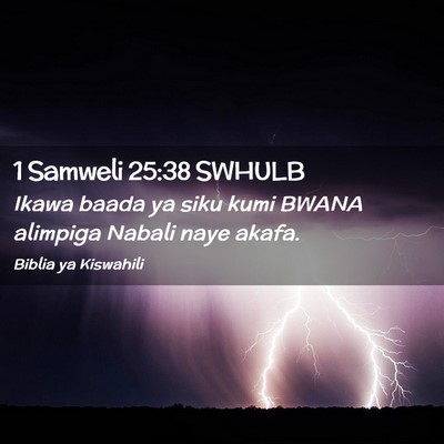 Picture 02 - 1 Samweli 25:38 SWHULB - Ikawa baada ya siku kumi BWANA alimpiga Nabali - Bible Verse Picture