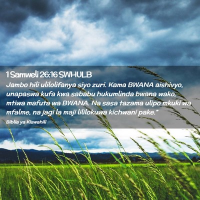 Picture 02 - 1 Samweli 26:16 SWHULB - Jambo hili ulilolifanya siyo zuri. Kama BWANA - Bible Verse Picture