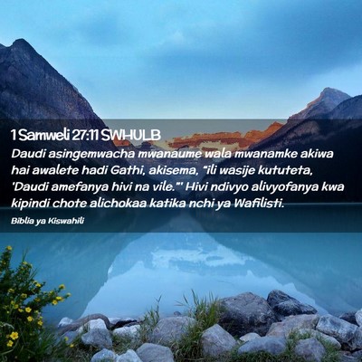Picture 02 - 1 Samweli 27:11 SWHULB - Daudi asingemwacha mwanaume wala mwanamke akiwa - Bible Verse Picture