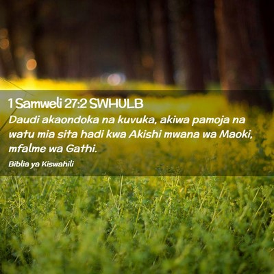 Picture 02 - 1 Samweli 27:2 SWHULB - Daudi akaondoka na kuvuka, akiwa pamoja na watu - Bible Verse Picture