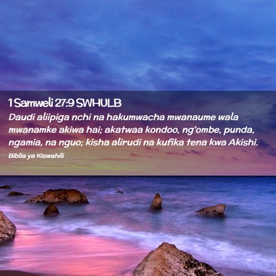 Picture 02 - 1 Samweli 27:9 SWHULB - Daudi aliipiga nchi na hakumwacha mwanaume wala - Bible Verse Picture