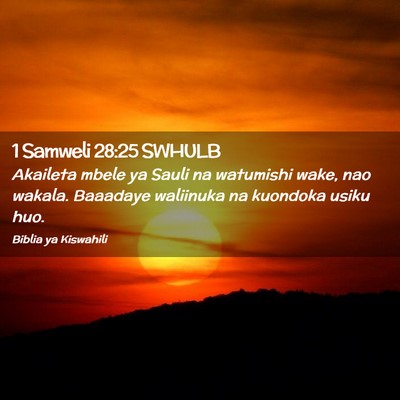 Picture 02 - 1 Samweli 28:25 SWHULB - Akaileta mbele ya Sauli na watumishi wake, nao - Bible Verse Picture